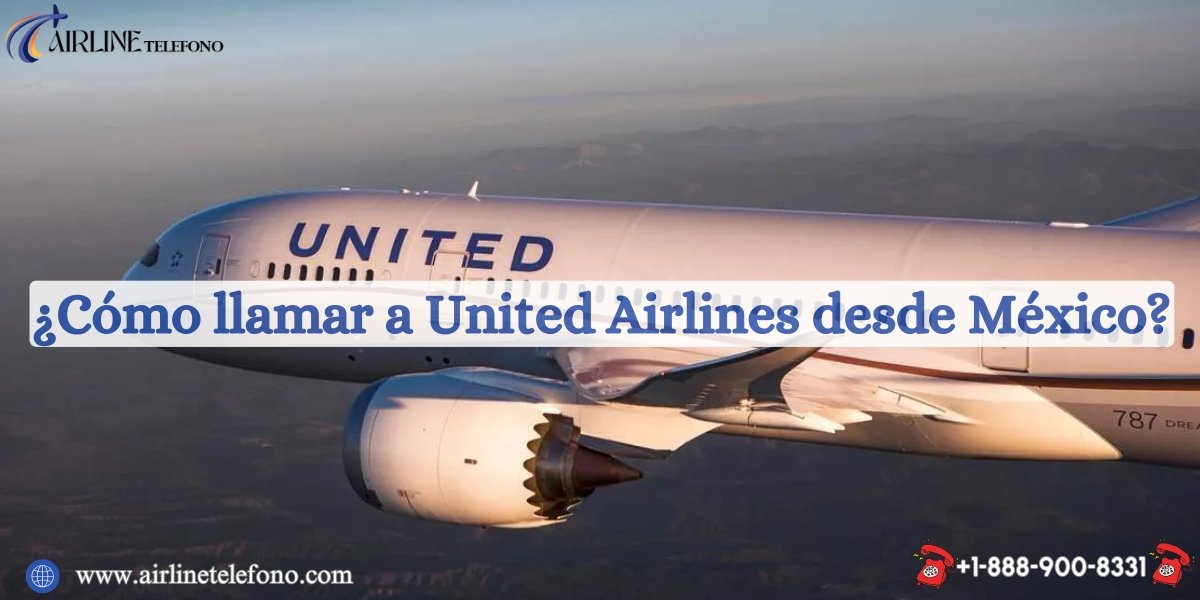 United Airlines México Teléfono