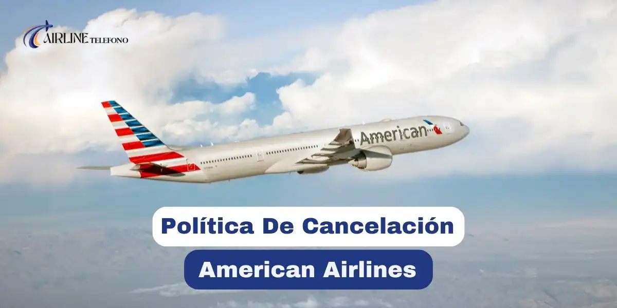 política de cancelación American Airlines